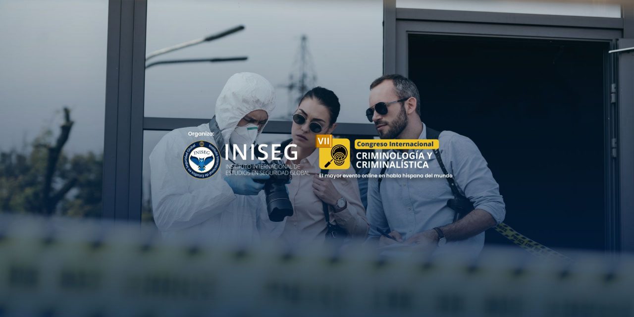 VII Congreso Internacional de Criminología y Criminalística se celebrará del 09 al 11 de noviembre
